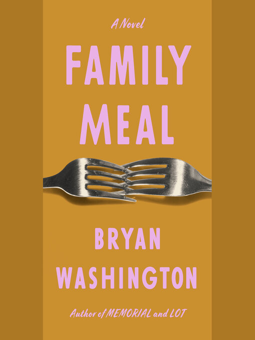 Title details for Family Meal by Bryan Washington - Available
